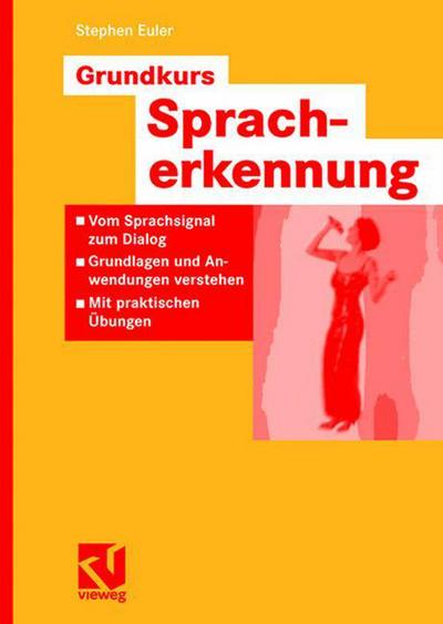 Cover for Stephan Euler · Grundkurs Spracherkennung: Vom Sprachsignal Zum Dialog - Grundlagen Und Anwendungen Verstehen - Mit Praktischen UEbungen - Computational Intelligence (Paperback Book) [2006 edition] (2006)