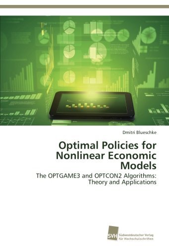 Cover for Dmitri Blueschke · Optimal Policies for Nonlinear Economic Models: the Optgame3 and Optcon2 Algorithms:  Theory and Applications (Paperback Bog) (2014)