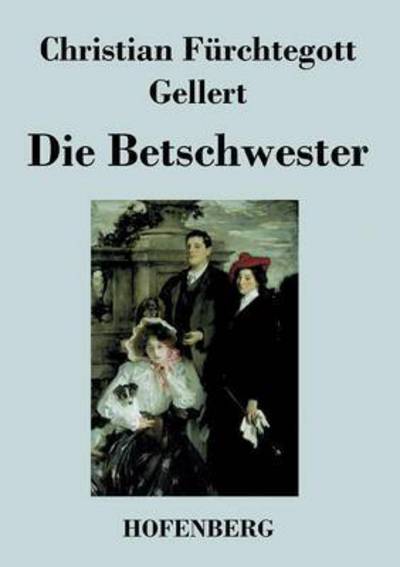 Cover for Christian Furchtegott Gellert · Die Betschwester (Paperback Book) (2013)