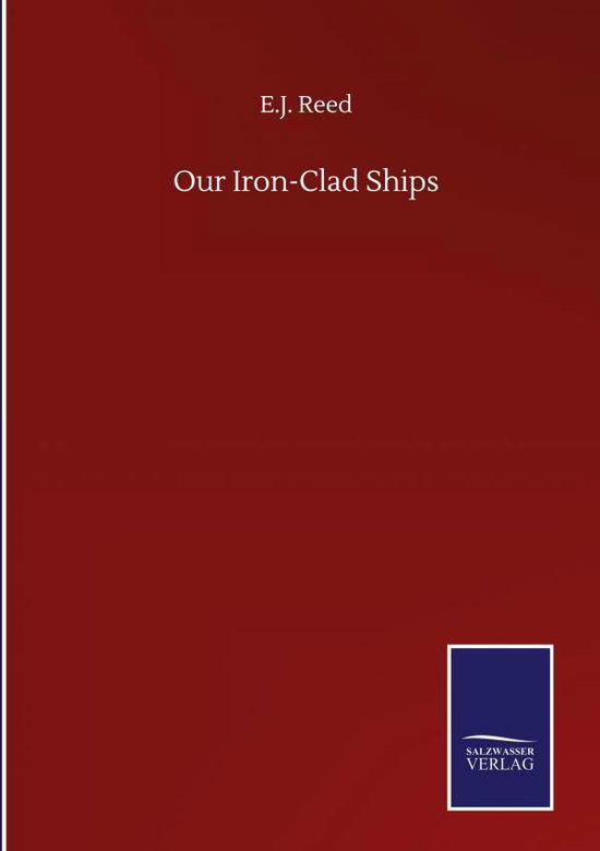 Cover for E J Reed · Our Iron-Clad Ships (Hardcover Book) (2020)