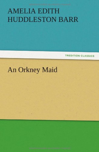 Cover for Amelia Edith Huddleston Barr · An Orkney Maid (Taschenbuch) (2012)