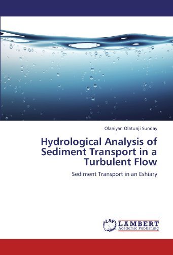 Cover for Olaniyan Olatunji Sunday · Hydrological Analysis of Sediment Transport in  a Turbulent Flow: Sediment Transport in an Eshiary (Paperback Book) (2012)