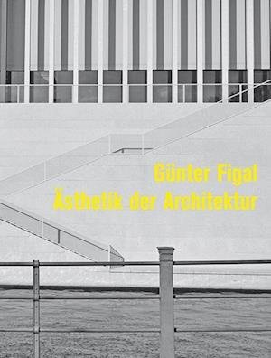 Cover for Gunter Figal · Günter Figal Ästhetik der Architektur (Gebundenes Buch) (2022)