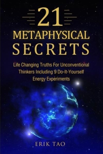 Cover for Erik Tao · 21 Metaphysical Secrets (Paperback Book) (2019)