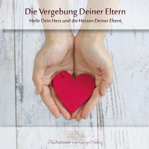 Cover for Huber · Huber, Georg: Vergebung Deiner Eltern (CD) (2016)