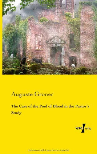 Cover for Auguste Groner · The Case of the Pool of Blood in the Pastors Study (Taschenbuch) (2019)