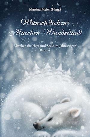Cover for Martina Meier · Wünsch dich ins Märchen-Wunderland (Buch) (2022)