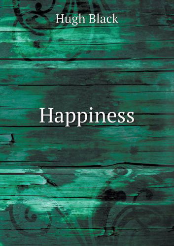 Cover for Hugh B. Black · Happiness (Paperback Book) (2013)