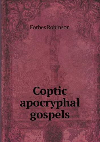 Cover for Forbes Robinson · Coptic Apocryphal Gospels (Paperback Book) (2013)