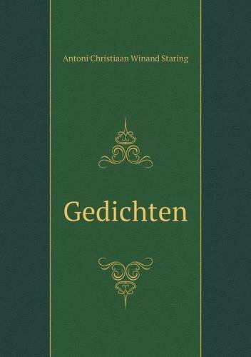 Gedichten - Antoni Christiaan Winand Staring - Books - Book on Demand Ltd. - 9785519004039 - 2014