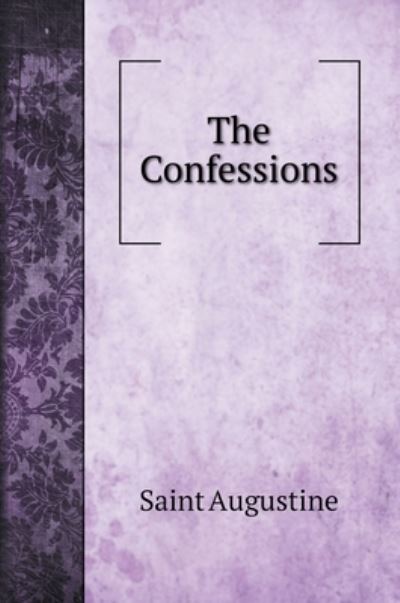 Cover for Saint Augustine · The Confessions (Hardcover Book) (2020)