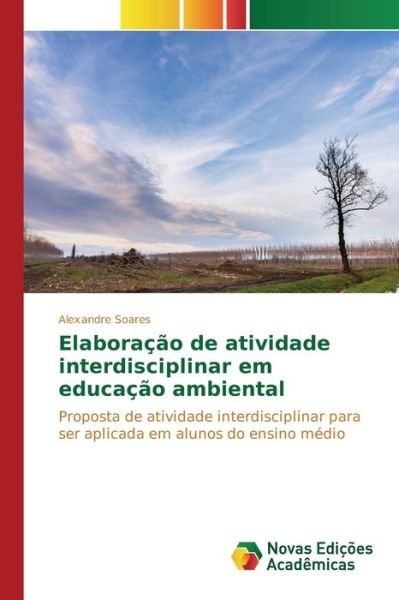 Cover for Soares Alexandre · Elaboracao De Atividade Interdisciplinar Em Educacao Ambiental (Taschenbuch) (2015)