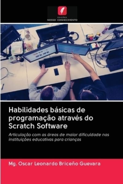 Cover for Mg Oscar Leonardo Briceno Guevara · Habilidades basicas de programacao atraves do Scratch Software (Taschenbuch) (2020)