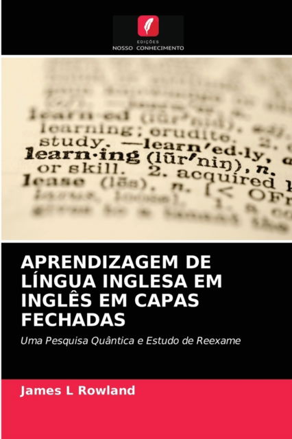 Cover for James L Rowland · Aprendizagem de Lingua Inglesa Em Ingles Em Capas Fechadas (Paperback Book) (2021)