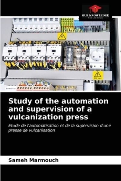 Cover for Sameh Marmouch · Study of the automation and supervision of a vulcanization press (Paperback Book) (2021)