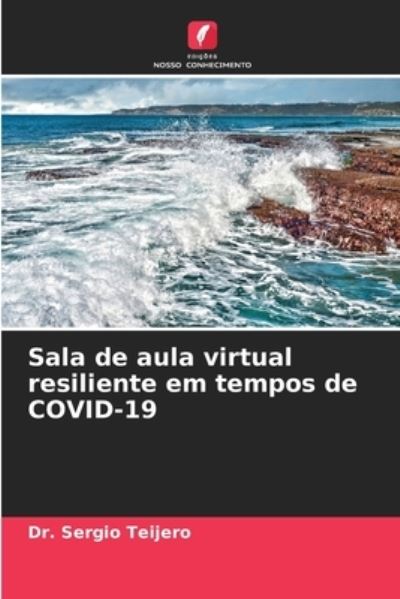 Cover for Dr Sergio Teijero · Sala de aula virtual resiliente em tempos de COVID-19 (Paperback Book) (2021)