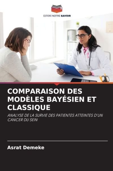 Cover for Asrat Demeke · Comparaison Des Modeles Bayesien Et Classique (Pocketbok) (2021)