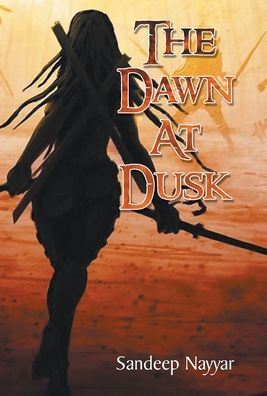 Cover for Sandeep Nayyar · The Dawn at Dusk (Book) (2013)