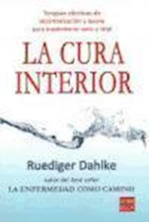 Cover for Ruediger Dahlke · CURA INTERIOR, LA. Un libro imprescindible para aprender a purificar, desintoxicar y relajar tu cuerpo (Paperback Book) (2009)