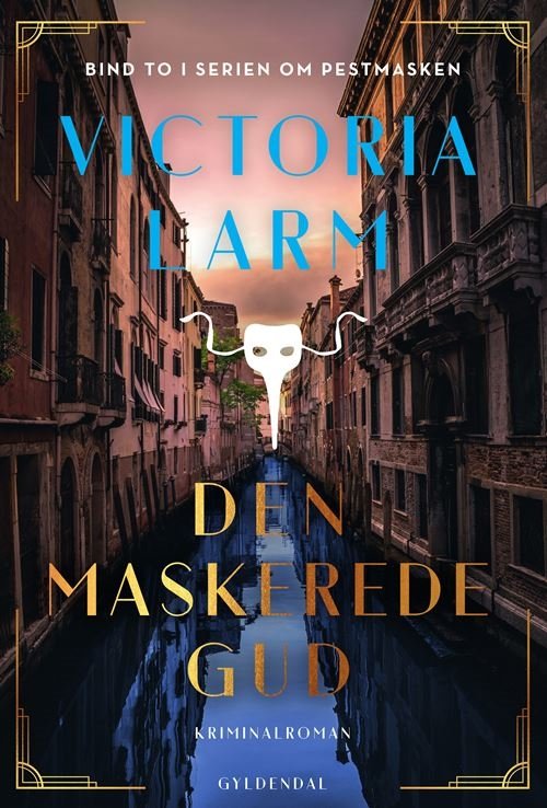 Cover for Victoria Larm · Pestmaske-serien: Den maskerede gud (Sewn Spine Book) [1er édition] (2024)