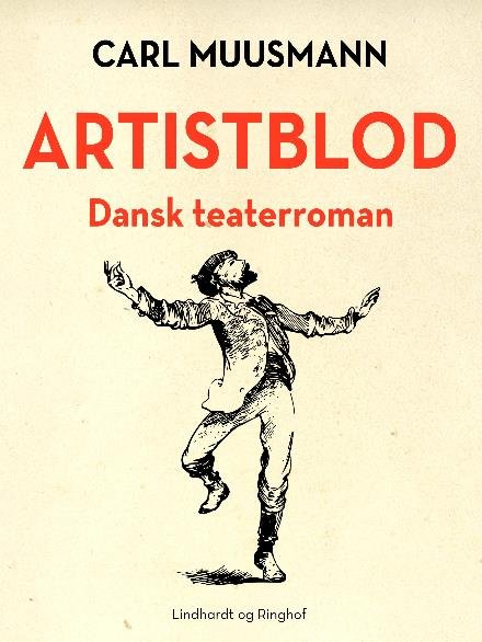 Cover for Carl Muusmann · Artistblod: Dansk teaterroman (Taschenbuch) [1. Ausgabe] (2017)