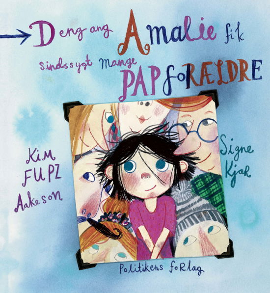 Cover for Kim Fupz Aakeson · Dengang Amalie fik sindssygt mange papforældre (Hardcover Book) [1º edição] (2021)