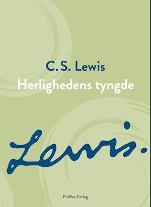 Cover for C.S. Lewis · C.S. Lewis signatur-serie: Herlighedens tyngde (Sewn Spine Book) [1st edition] (2022)