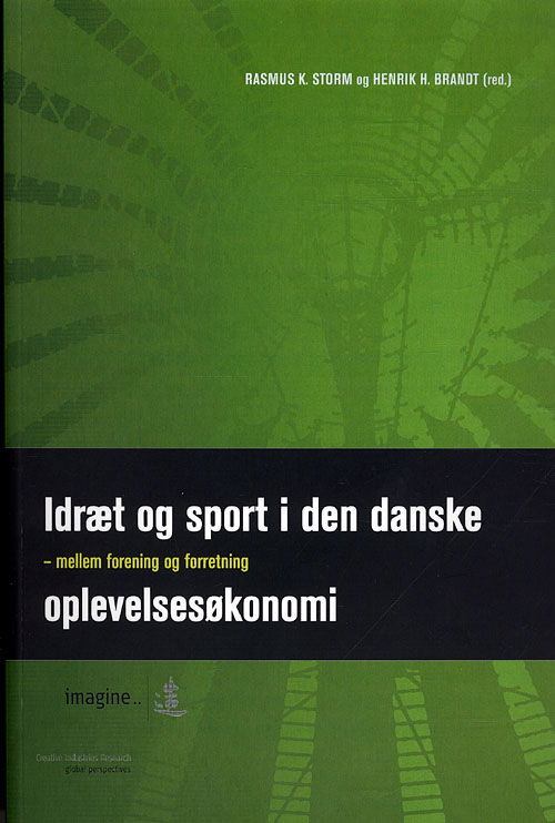 Cover for Rasmus K. Storm · Idræt og sport i den danske oplevelsesøkonomi (Sewn Spine Book) [1st edition] (2008)