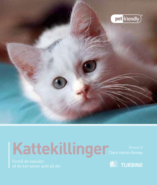 Cover for Claire Horton-Bussey · Pet friendly: Kattekillinger (Bound Book) [1st edition] [Indbundet] (2011)