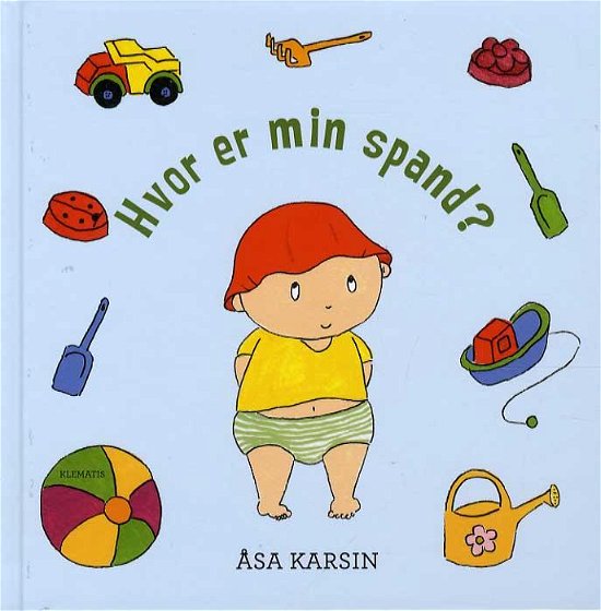 Cover for Åsa Karsin · Hvor er min spand? (Bound Book) [1. Painos] [Indbundet] (2014)