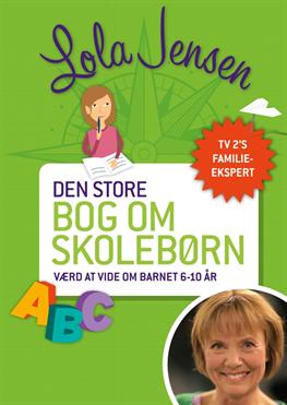 Cover for Lola Jensen · Den store bog om skolebørn (Sewn Spine Book) [1e uitgave] (2013)