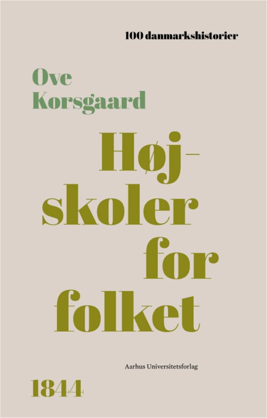 100 Danmarkshistorier 70: Højskoler for folket - Ove Korsgaard - Böcker - Aarhus Universitetsforlag - 9788775971039 - 13 juli 2023