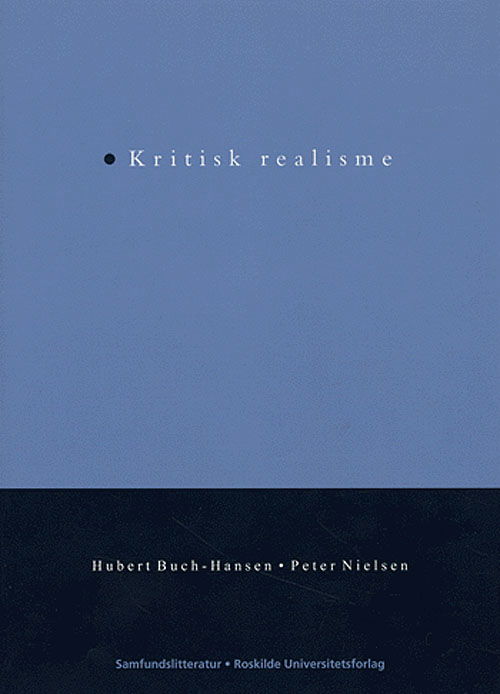 Problemer, positioner og paradigmer.: Kritisk realisme - Hubert Buch-Hansen¤Peter Nielsen - Bücher - Samfundslitteratur Roskilde Universitets - 9788778673039 - 17. Oktober 2005