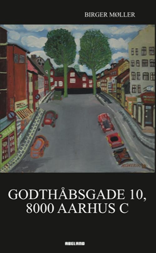 Cover for Birger Møller · Godthåbsgade 10, 8000 Aarhus C (Bog) [1. udgave] (2016)