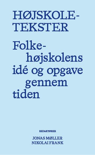 Cover for Jonas Møller og Nikolai Frank (red.) · Højskolen til debat: Højskoletekster (Paperback Book) [1.º edición] (2024)