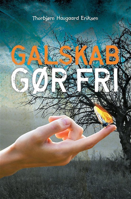 Cover for Thorbjørn Haugaard Eriksen · Galskab gør fri (Hardcover Book) [2nd edition] (2015)