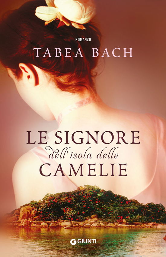 Le Signore Dell'isola Delle Camelie - Tabea Bach - Books -  - 9788809791039 - 