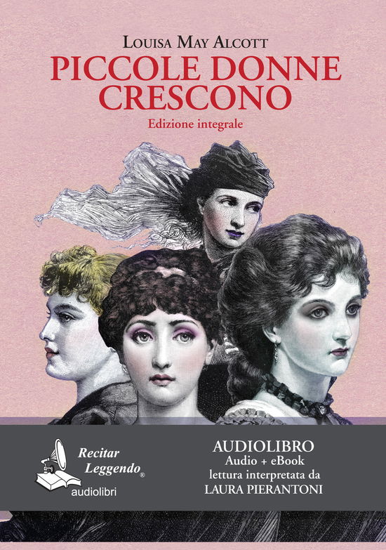 Piccole Donne Crescono Letto Da Laura Pierantoni. Audiolibro. CD Audio Formato MP3. Ediz. Integrale. Con E-Book - Louisa May Alcott - Other -  - 9788831372039 - 