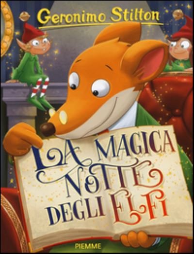 Geronimo Stilton: La magica notte degli Elfi - Vv Aa - Libros - Piemme - 9788856643039 - 17 de noviembre de 2015