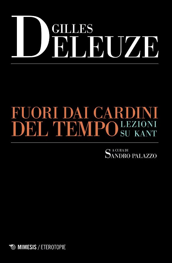 Cover for Gilles Deleuze · Fuori Dai Cardini Del Tempo. Lezioni Su Kant. Nuova Ediz. (Bog)