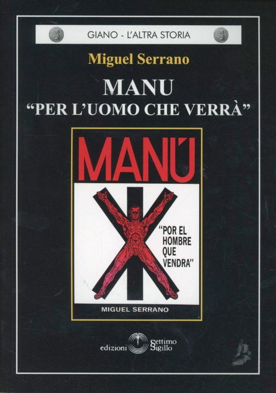 Cover for Miguel Serrano · Manu. Per L'uomo Che Verra (Book)