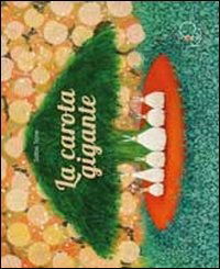 Cover for Satoe Tone · La Carota Gigante. Ediz. Illustrata (Book)