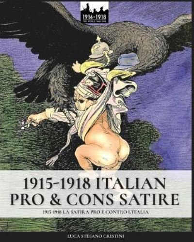 Cover for Luca Stefano Cristini · 1915-1918 Italian pro &amp; cons satire (Paperback Book) (2018)