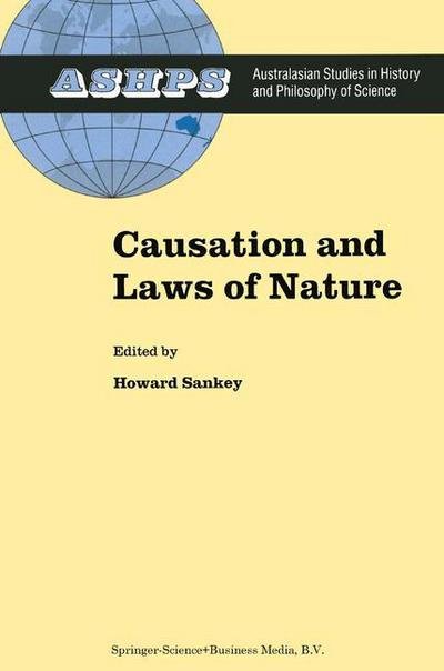 Cover for H Sankey · Causation and Laws of Nature - Studies in History and Philosophy of Science (Paperback Bog) [Softcover reprint of hardcover 1st ed. 1999 edition] (2010)