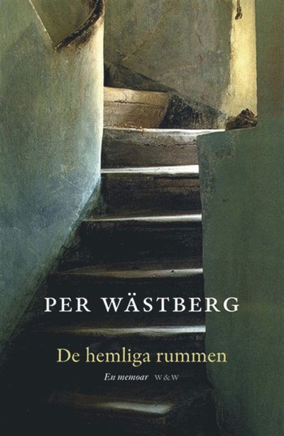 Per Wästbergs memoarer: De hemliga rummen : en memoar - Per Wästberg - Books - Wahlström & Widstrand - 9789143502039 - October 29, 2009