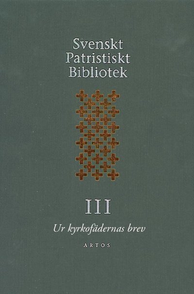Cover for Svenskt Patristiskt Bibliotek. Band 3, Ur kyrkofädernas brev (Bound Book) (2001)
