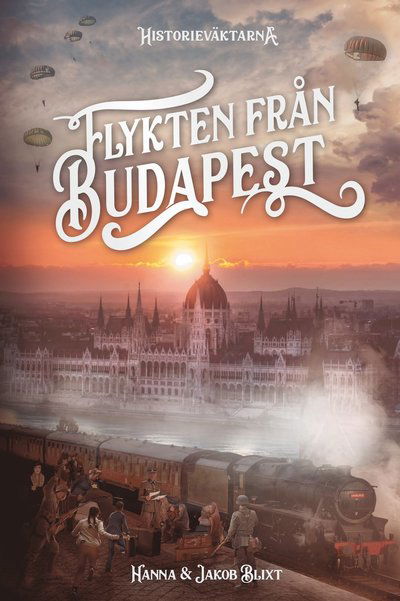 Cover for Hanna Blixt · Historieväktarna : Flykten från Budapest (Inbunden Bok) (2022)