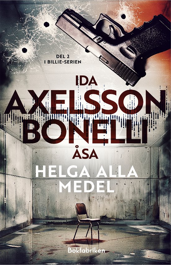 Cover for Ida Axelsson · Helga alla medel (Inbunden Bok) (2024)