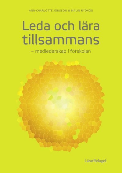 Cover for Malin Rydhög · Leda och lära tillsammans: medledarskap i förskolan (Book) (2018)