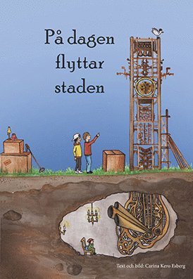 Cover for Carina Kero Esberg · På dagen flyttar staden (Hardcover Book) (2017)